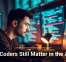 Why Coders Still Matter in the AI Era
