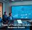 The Power of Predictive Analytics for Business Growth
