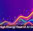 The High Energy Cost of AI Growth